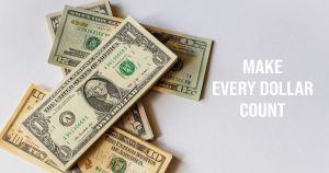 "Make Every Dollar Count" beside crisscrossed stacks of cash